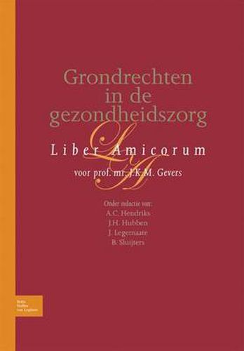 Cover image for Grondrechten in de Gezondheidszorg: Liber Amicorum Voor Prof. Mr. J.K.M. Gevers