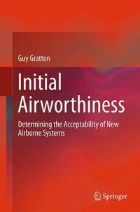 Cover image for Initial Airworthiness: Determining the Acceptability of New Airborne Systems