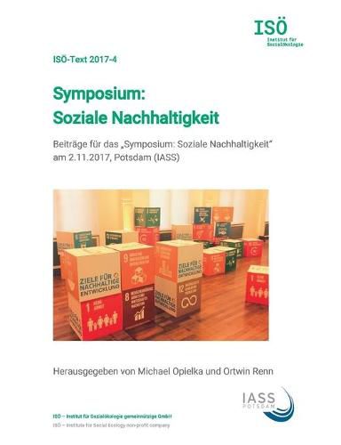 Cover image for Symposium: Soziale Nachhaltigkeit: Beitrage fur das Symposium: Soziale Nachhaltigkeit am 2.11.2017, Potsdam (IASS)