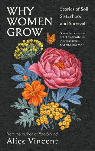 Cover image for Why Women Grow: Stories of Soil, Sisterhood and Survival