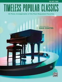 Cover image for Top 40 Essential Piano Arrangements: Arrangements of the Most-Requested Popular Classics (Big Note Piano)