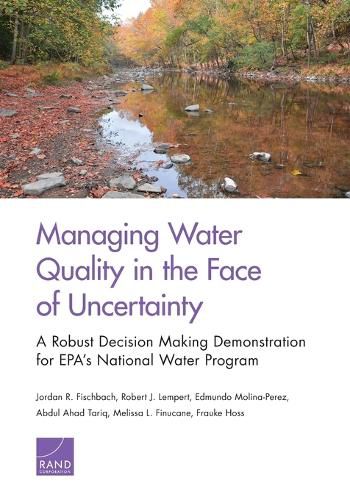 Managing Water Quality in the Face of Uncertainty: A Robust Decision Making Demonstration for Epa's National Water Program