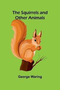 Cover image for The Squirrels and other animals