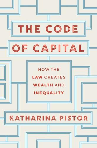 Cover image for The Code of Capital: How the Law Creates Wealth and Inequality