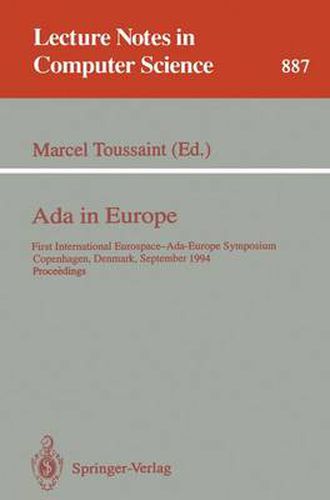 Cover image for Ada in Europe: First International Eurospace-Ada-Europe Symposium, Copenhagen, Denmark, September 26 - 30, 1994. Proceedings