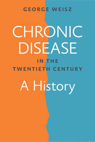 Cover image for Chronic Disease in the Twentieth Century: A History