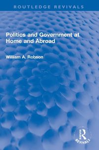 Cover image for Politics and Government at Home and Abroad
