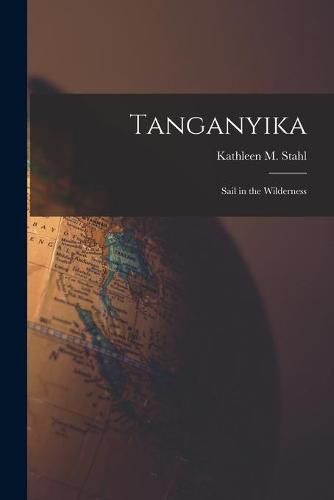 Cover image for Tanganyika; Sail in the Wilderness