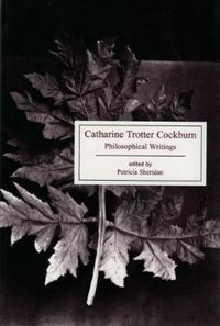 Cover image for Catharine Trotter Cockburn: Philosophical Writings