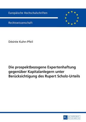 Cover image for Die Prospektbezogene Expertenhaftung Gegenueber Kapitalanlegern Unter Beruecksichtigung Des Rupert Scholz-Urteils