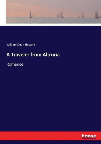 Cover image for A Traveler from Altruria: Romance