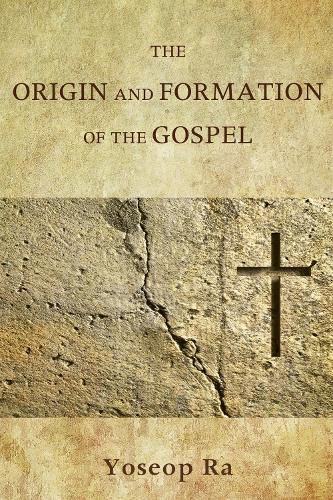 Cover image for The Origin and Formation of the Gospel