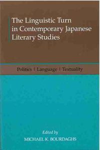 Cover image for The Linguistic Turn in Contemporary Japanese Literary Studies: Politics, Language, Textuality