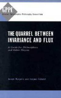 Cover image for The Quarrel Between Invariance and Flux: A Guide for Philosophers and Other Players