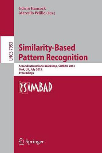 Cover image for Similarity-Based Pattern Recognition: Second International Workshop, SIMBAD 2013, York, UK, July 3-5, 2013, Proceedings