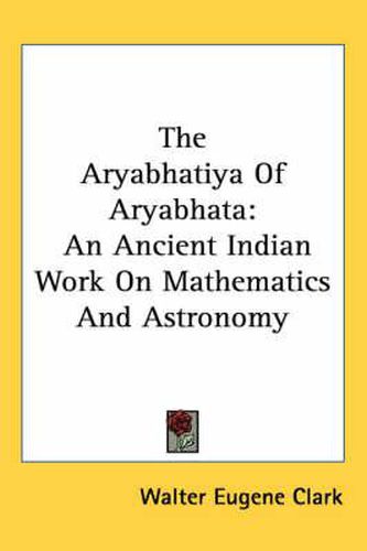 Cover image for The Aryabhatiya of Aryabhata: An Ancient Indian Work on Mathematics and Astronomy