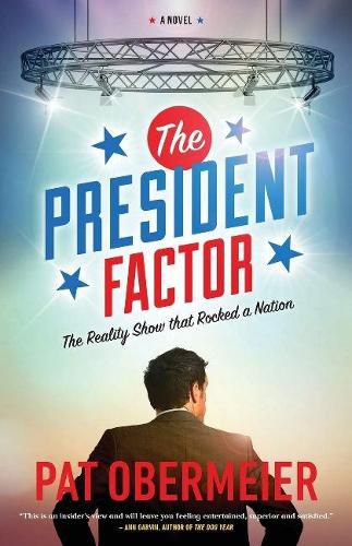 Cover image for The President Factor: The Reality Show that Rocked a Nation