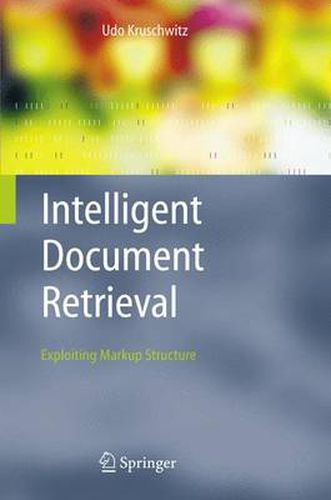 Cover image for Intelligent Document Retrieval: Exploiting Markup Structure