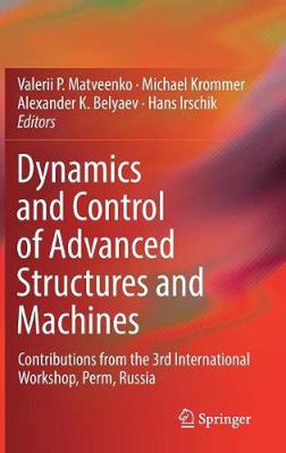 Dynamics and Control of Advanced Structures and Machines: Contributions from the 3rd International Workshop, Perm, Russia