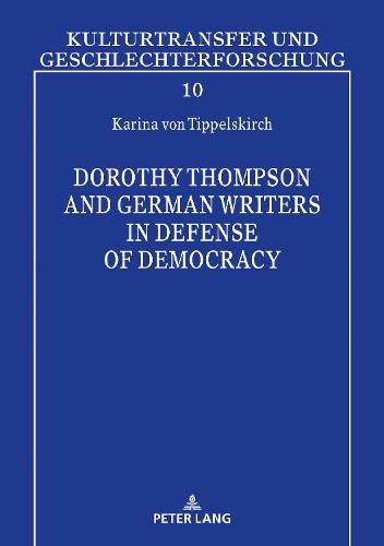 Dorothy Thompson and German Writers in Defense of Democracy