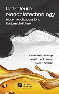 Cover image for Petroleum Nanobiotechnology: Modern Applications for a Sustainable Future