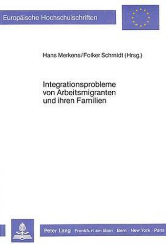 Cover image for Integrationsprobleme Von Arbeitsmigranten Und Ihren Familien