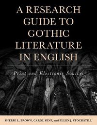 Cover image for A Research Guide to Gothic Literature in English: Print and Electronic Sources