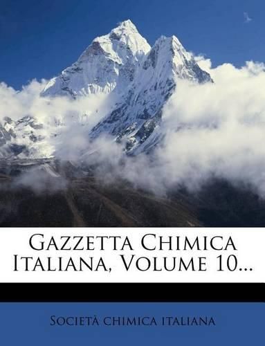 Cover image for Gazzetta Chimica Italiana, Volume 10...