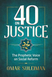 Cover image for 40 on Justice: The Prophetic Voice on Social Reform