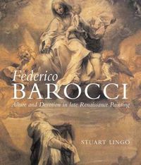 Cover image for Federico Barocci: Allure and Devotion in Late Renaissance Painting