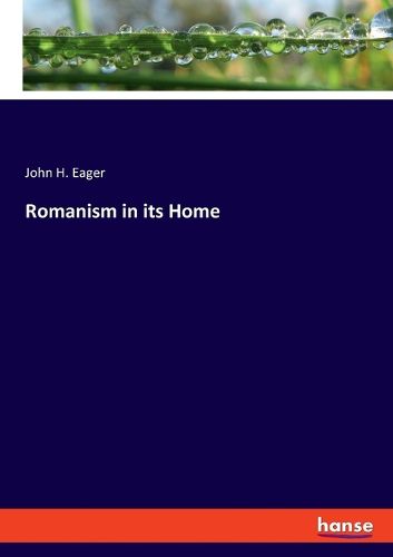 Romanism in its Home