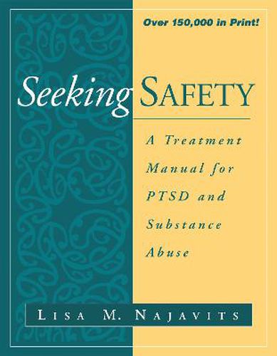 Cover image for Seeking Safety: a Treatment Manual for PTSD and Substance Abuse