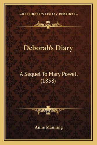 Deborahacentsa -A Centss Diary: A Sequel to Mary Powell (1858)