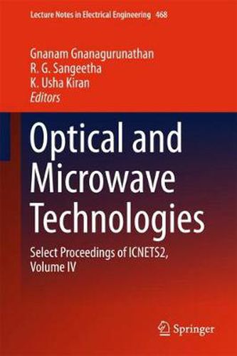 Cover image for Optical And Microwave Technologies: Select Proceedings of ICNETS2, Volume IV