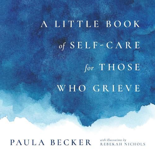 Cover image for A Little Book of Self-Care for Those Who Grieve: My First Five Years in Books