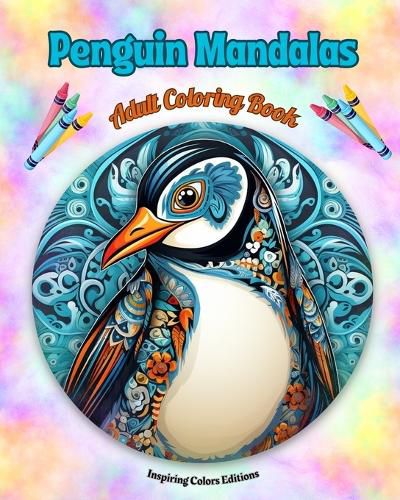 Cover image for Penguin Mandalas Adult Coloring Book Anti-Stress and Relaxing Mandalas to Promote Creativity