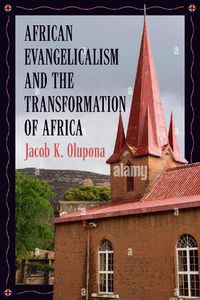 Cover image for African Evangelicalism and the Transformation of Africa