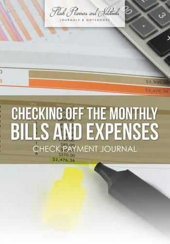 Cover image for Checking Off the Monthly Bills and Expenses. Check Payment Journal.