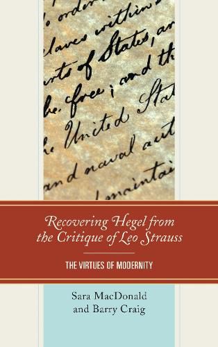 Cover image for Recovering Hegel from the Critique of Leo Strauss: The Virtues of Modernity