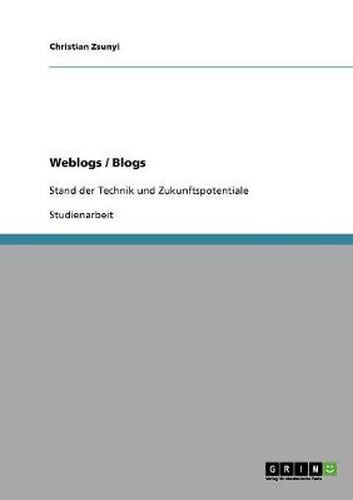 Cover image for Weblogs / Blogs: Stand der Technik und Zukunftspotentiale