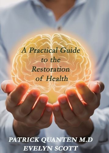 Cover image for A Practical Guide to the Restoration of Health