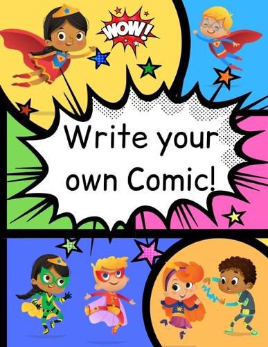 Cover image for How to Write Your own Comic Book with Black Panels for Creative Kids: Includes Handy How to Write a Story Comic Script, Story Brain Storming Ideas, and More!