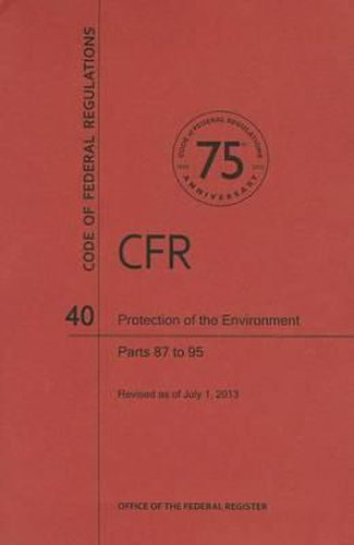 Code of Federal Regulations Title 40, Protection of Environment, Parts 8795, 2013