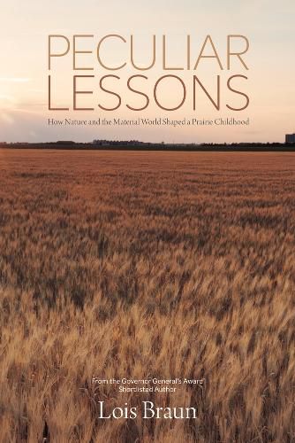 Cover image for Peculiar Lessons: How Nature and the Physical World Shaped a Prairie Childhood