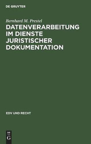 Cover image for Datenverarbeitung Im Dienste Juristischer Dokumentation: Ein Arbeits- Und Funktionsvergleich Zweier Systeme