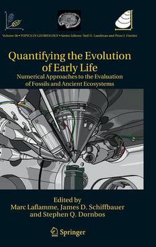 Cover image for Quantifying the Evolution of Early Life: Numerical Approaches to the Evaluation of Fossils and Ancient Ecosystems