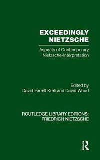 Cover image for Exceedingly Nietzsche: Aspects of Contemporary Nietzsche Interpretation