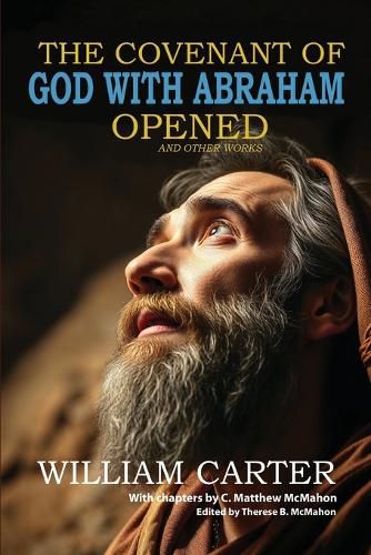 Cover image for The Covenant of God with Abraham Opened and Other Works
