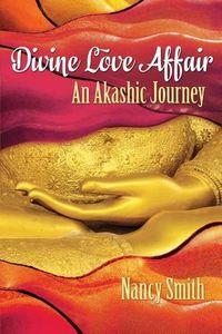 Cover image for Divine Love Affair: An Akashic Journey