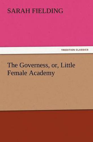 Cover image for The Governess, Or, Little Female Academy